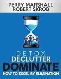 Detox, Declutter, Dominate