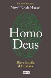 Homo Deus: Breve Historia del Mañana / Homo Deus. a History of Tomorrow = Homo Deus