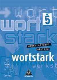 Wortstark. Werkstatt Deutsch. Werkstattheft 5. Deutsch als Zweitsprache