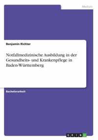 Notfallmedizinische Ausbildung in der Gesundheits- und Krankenpflege in Baden-Wurttemberg