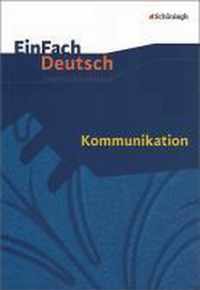 Kommunikation. EinFach Deutsch Unterrichtsmodelle