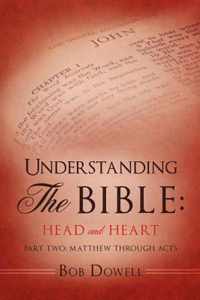 Understanding The Bible: Head and Heart: Part Two