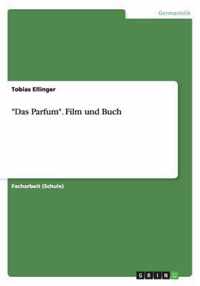 Das Parfum. Film und Buch