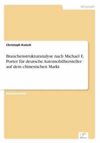 Branchenstrukturanalyse nach Michael E. Porter fur deutsche Automobilhersteller auf dem chinesischen Markt