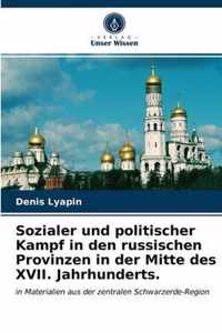 Sozialer und politischer Kampf in den russischen Provinzen in der Mitte des XVII. Jahrhunderts.