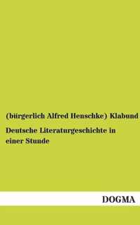 Deutsche Literaturgeschichte in Einer Stunde