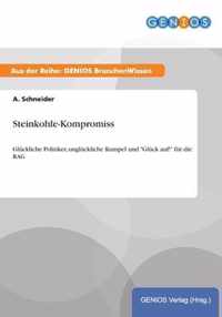 Steinkohle-Kompromiss: Glückliche Politiker, unglückliche Kumpel und Glück auf! für die RAG