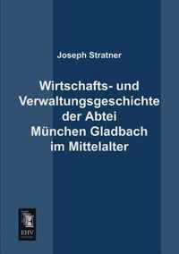 Wirtschafts- Und Verwaltungsgeschichte Der Abtei Munchen Gladbach Im Mittelalter