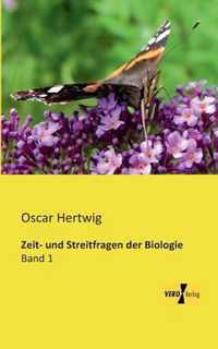 Zeit- und Streitfragen der Biologie