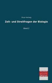 Zeit- Und Streitfragen Der Biologie