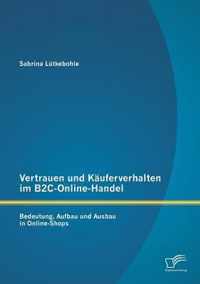 Vertrauen und Kauferverhalten im B2C-Online-Handel