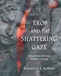 Eros and the Shattering Gaze