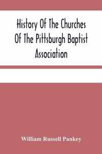 History Of The Churches Of The Pittsburgh Baptist Association