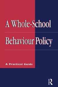 A Whole-School Behaviour Policy: A Practical Guide