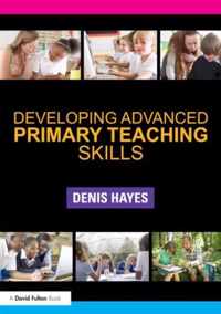 Developing Advanced Primary Teaching Skills