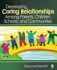 Developing Caring Relationships Among Parents, Children, Schools, and Communities