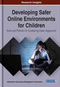 Developing Safer Online Environments for Children