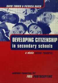 Developing Citizenship in Schools: A Whole School Resource for Secondary Schools