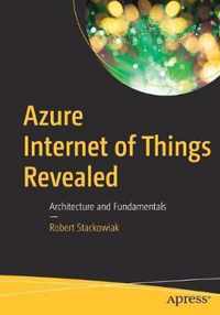 Azure Internet of Things Revealed