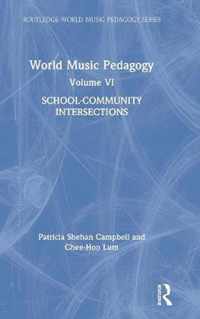 World Music Pedagogy, Volume VI: School-Community Intersections