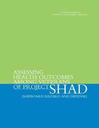 Assessing Health Outcomes Among Veterans of Project SHAD (Shipboard Hazard and Defense)