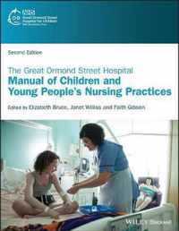 The Great Ormond Street Hospital Manual of Childre n and Young People's Nursing Practices 2nd Edition