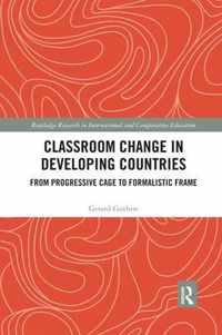 Classroom Change in Developing Countries