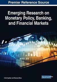 Emerging Research on Monetary Policy, Banking, and Financial Markets