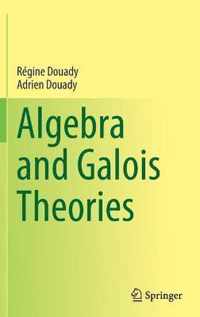 Algebra and Galois Theories