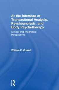 At the Interface of Transactional Analysis, Psychoanalysis, and Body Psychotherapy