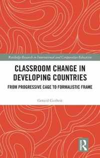 Classroom Change in Developing Countries