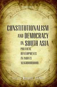 Constitutionalism and Democracy in South Asia