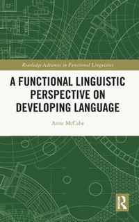 A Functional Linguistic Perspective on Developing Language