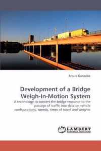 Development of a Bridge Weigh-In-Motion System