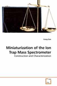 Miniaturization of the Ion Trap Mass Spectrometer