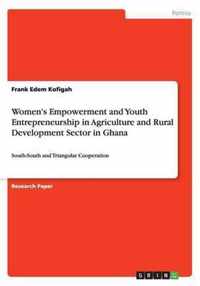 Women's Empowerment and Youth Entrepreneurship in Agriculture and Rural Development Sector in Ghana