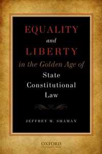 Equality and Liberty in the Golden Age of State Constitutional Law