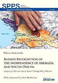 Russia's Recognition of the Independence of Abkh - Analysis of a Deviant Case in Moscow's Foreign Policy Behavior