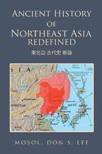 Ancient History of Northeast Asia Redefined