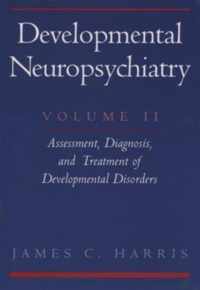 Developmental Neuropsychiatry: Volume 2
