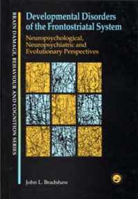 Developmental Disorders of the Frontostriatal System