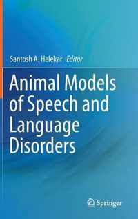 Animal Models of Speech and Language Disorders