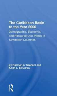 The Caribbean Basin To The Year 2000: Demographic, Economic, And Resource Use Trends In Seventeen Countries