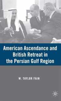 American Ascendance and British Retreat in the Persian Gulf Region