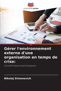 Gerer l'environnement externe d'une organisation en temps de crise