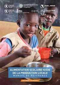 Alimentation scolaire issue de la production locale - Manuel de reference