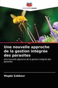 Une nouvelle approche de la gestion integree des parasites