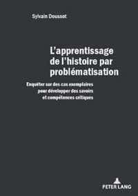 L'Apprentissage de l'Histoire Par Problematisation