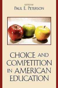 Choice and Competition in American Education