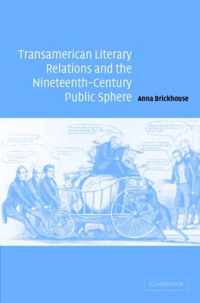 Transamerican Literary Relations and the Nineteenth-Century Public Sphere